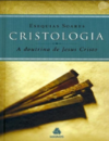 Soares E.  Cristologia a doutrina de Jesus Cristo